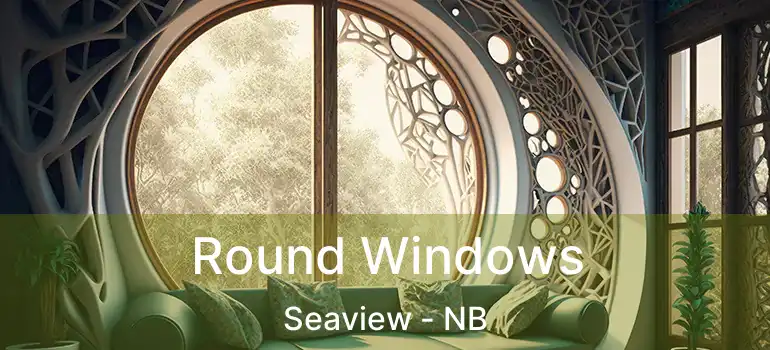  Round Windows Seaview - NB