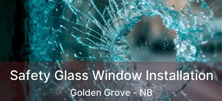  Safety Glass Window Installation Golden Grove - NB