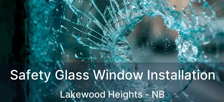  Safety Glass Window Installation Lakewood Heights - NB