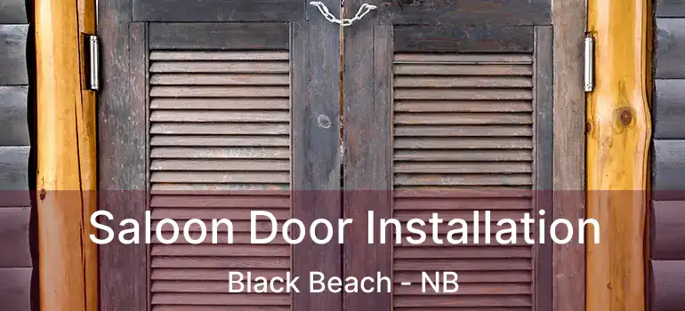  Saloon Door Installation Black Beach - NB