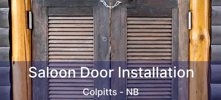  Saloon Door Installation Colpitts - NB