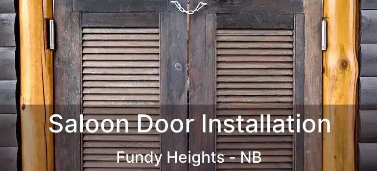  Saloon Door Installation Fundy Heights - NB