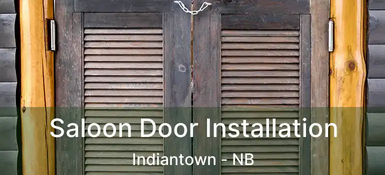  Saloon Door Installation Indiantown - NB