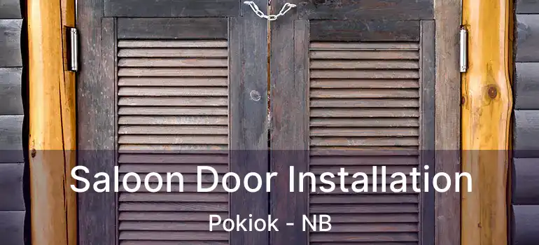  Saloon Door Installation Pokiok - NB