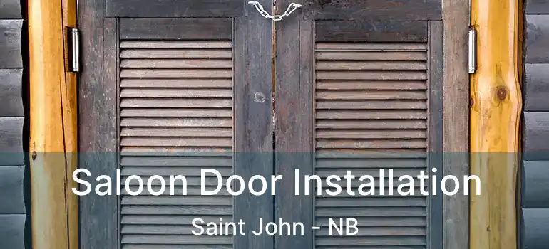  Saloon Door Installation Saint John - NB