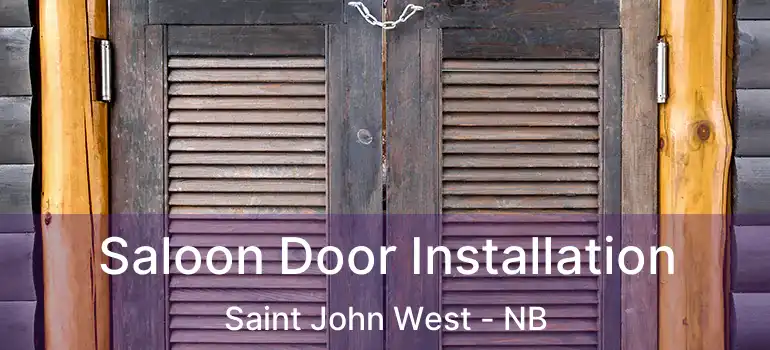  Saloon Door Installation Saint John West - NB