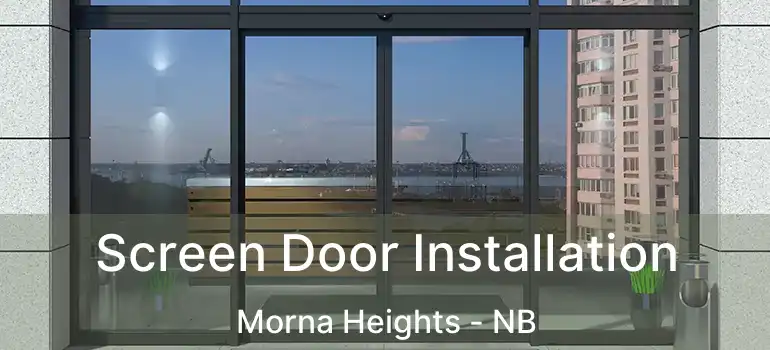  Screen Door Installation Morna Heights - NB