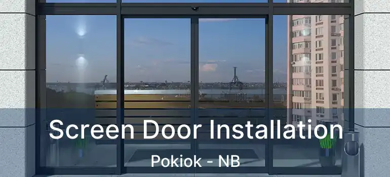  Screen Door Installation Pokiok - NB