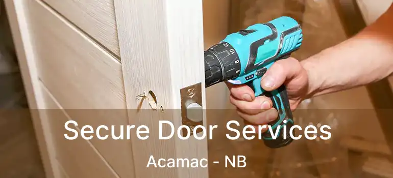  Secure Door Services Acamac - NB