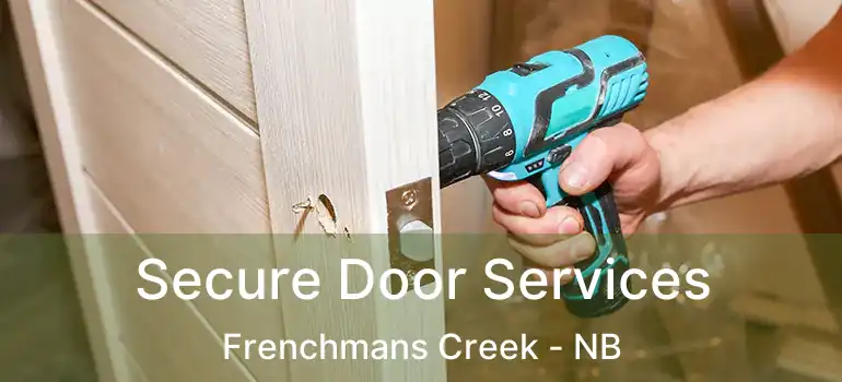  Secure Door Services Frenchmans Creek - NB