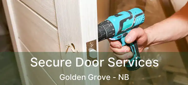  Secure Door Services Golden Grove - NB