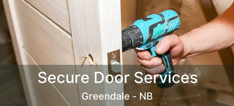 Secure Door Services Greendale - NB