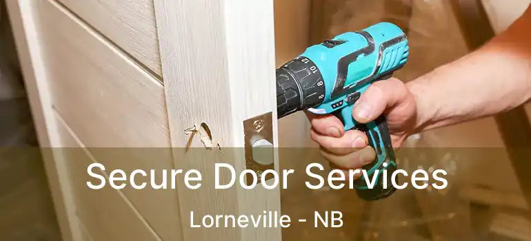  Secure Door Services Lorneville - NB