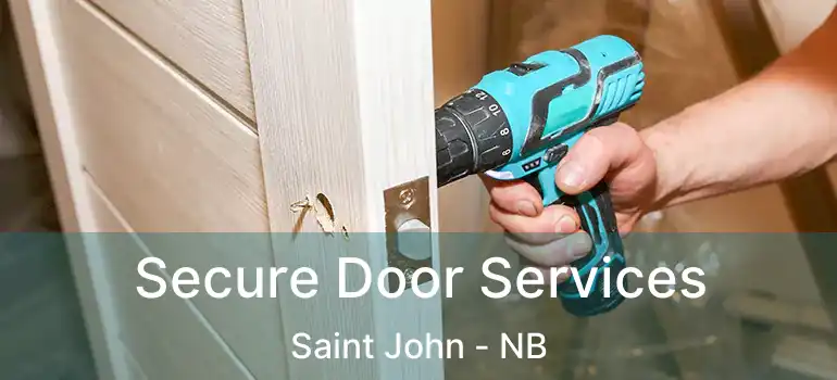  Secure Door Services Saint John - NB