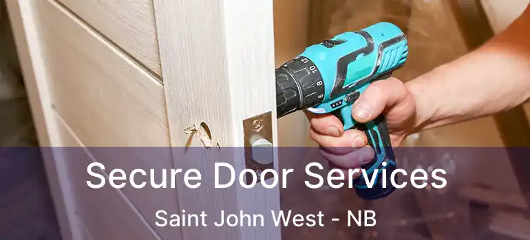  Secure Door Services Saint John West - NB