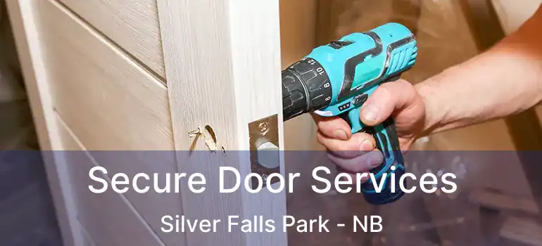  Secure Door Services Silver Falls Park - NB