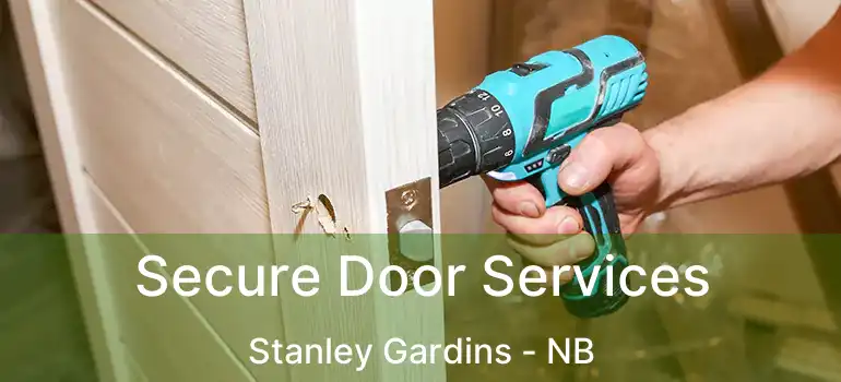  Secure Door Services Stanley Gardins - NB