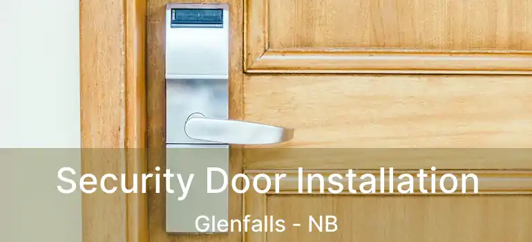 Security Door Installation Glenfalls - NB