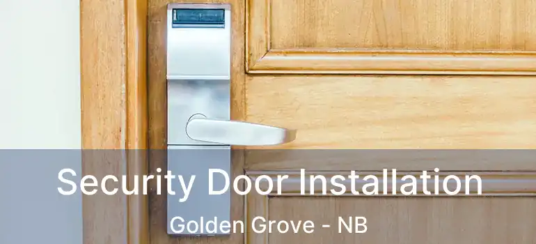  Security Door Installation Golden Grove - NB