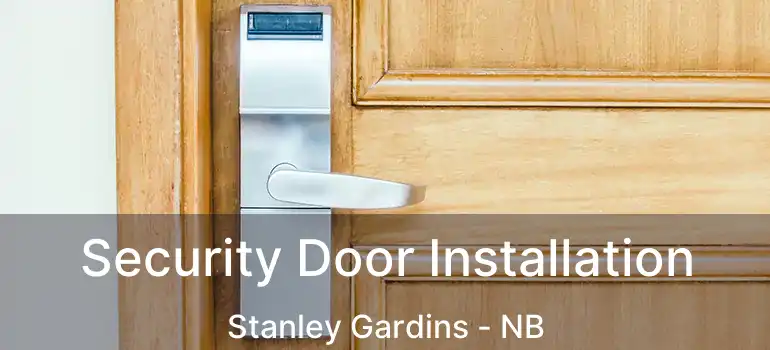  Security Door Installation Stanley Gardins - NB