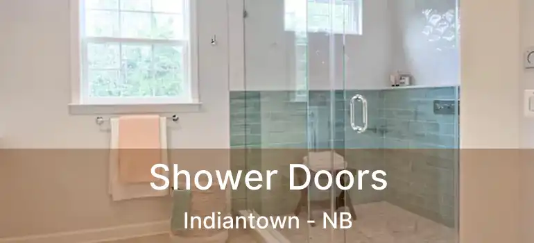  Shower Doors Indiantown - NB