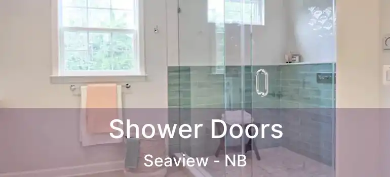  Shower Doors Seaview - NB