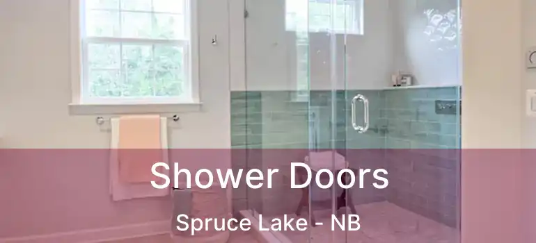  Shower Doors Spruce Lake - NB