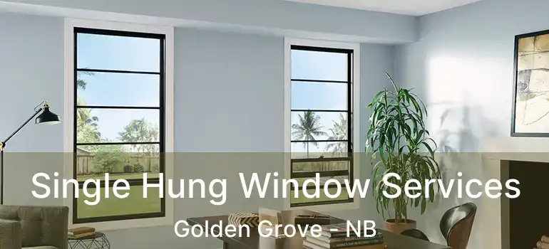  Single Hung Window Services Golden Grove - NB