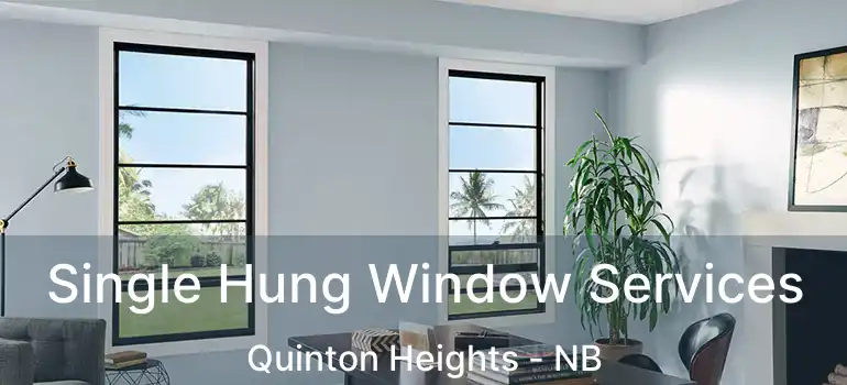  Single Hung Window Services Quinton Heights - NB