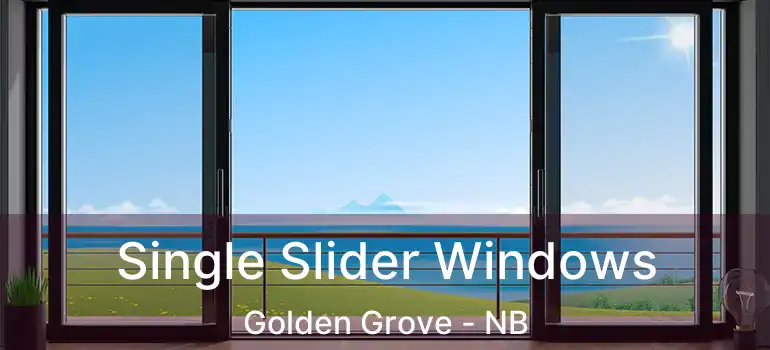  Single Slider Windows Golden Grove - NB