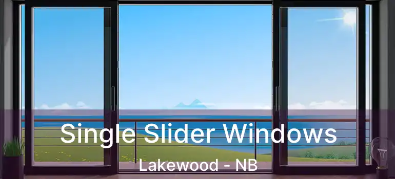  Single Slider Windows Lakewood - NB