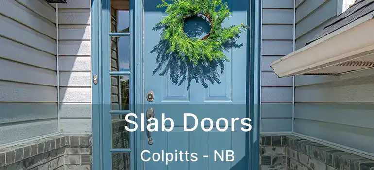  Slab Doors Colpitts - NB