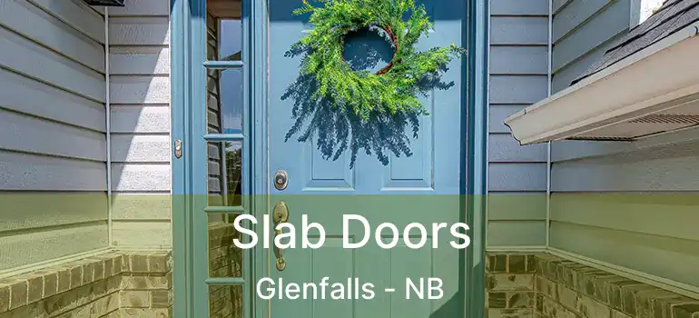  Slab Doors Glenfalls - NB
