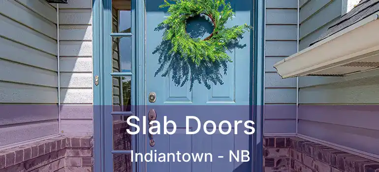  Slab Doors Indiantown - NB