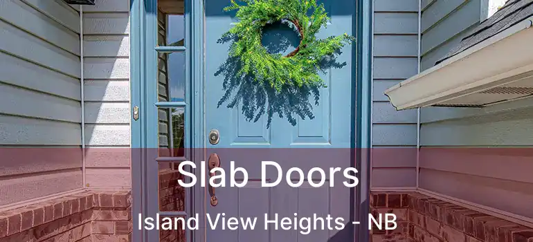  Slab Doors Island View Heights - NB
