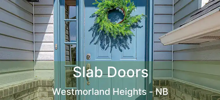  Slab Doors Westmorland Heights - NB