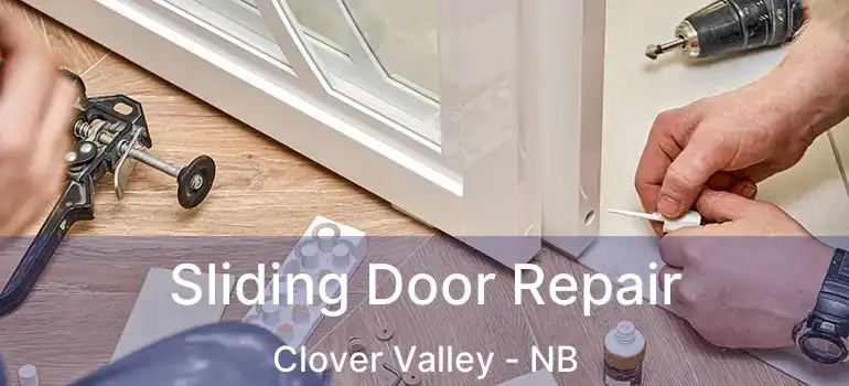  Sliding Door Repair Clover Valley - NB