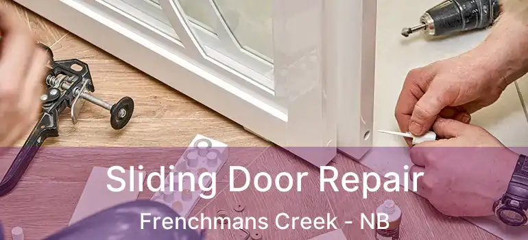  Sliding Door Repair Frenchmans Creek - NB