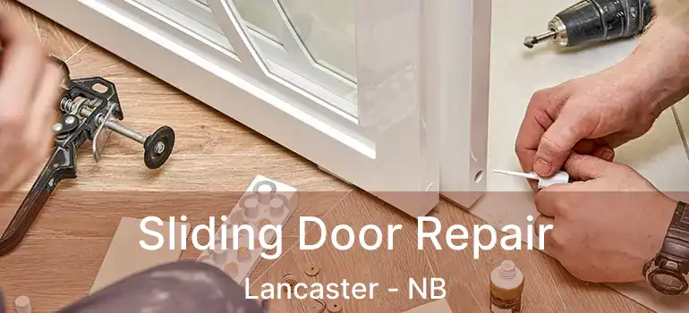  Sliding Door Repair Lancaster - NB