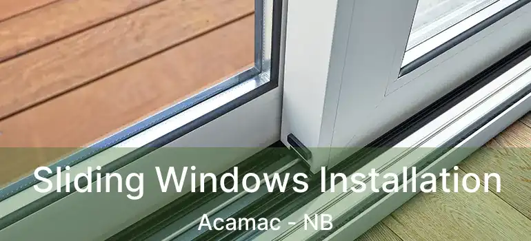  Sliding Windows Installation Acamac - NB