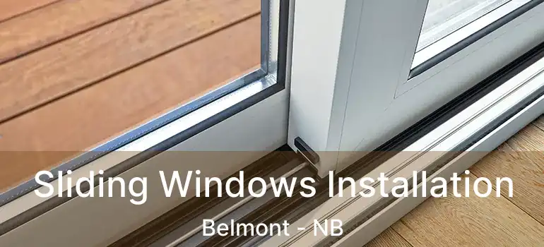  Sliding Windows Installation Belmont - NB