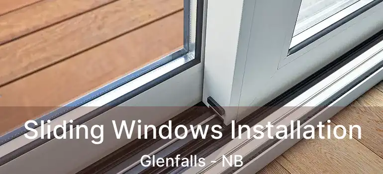  Sliding Windows Installation Glenfalls - NB