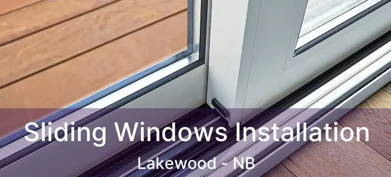  Sliding Windows Installation Lakewood - NB