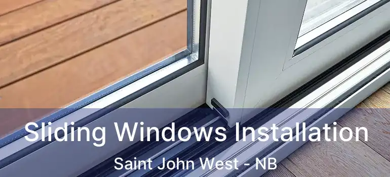  Sliding Windows Installation Saint John West - NB