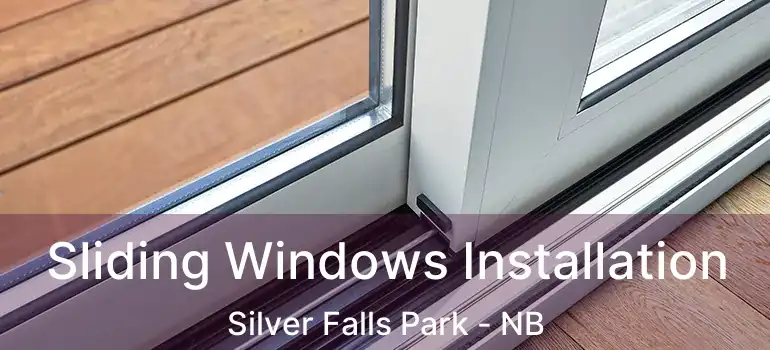  Sliding Windows Installation Silver Falls Park - NB