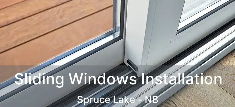  Sliding Windows Installation Spruce Lake - NB