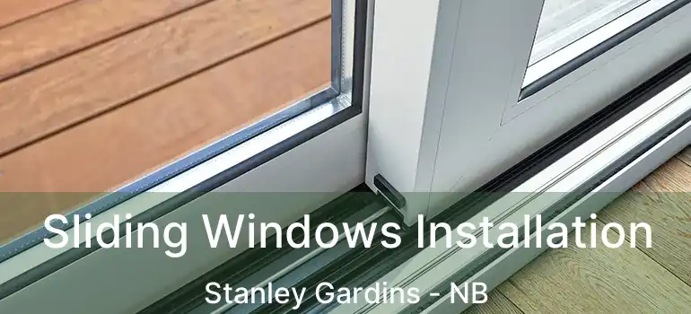  Sliding Windows Installation Stanley Gardins - NB
