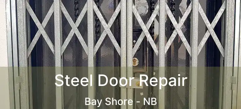  Steel Door Repair Bay Shore - NB