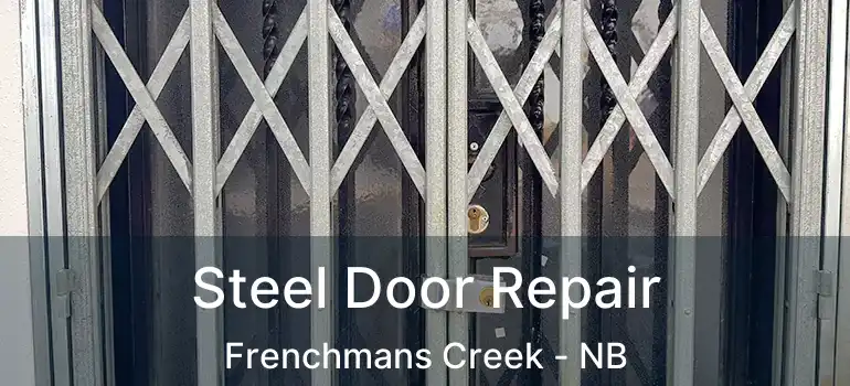  Steel Door Repair Frenchmans Creek - NB