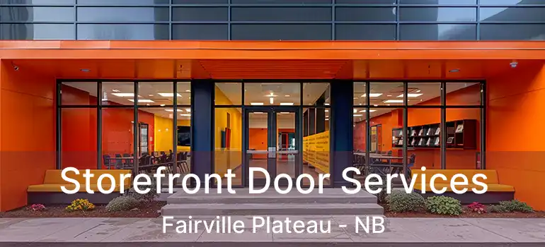  Storefront Door Services Fairville Plateau - NB